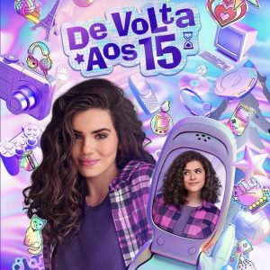 Trailer da série “De Volta aos 15” é divulgado