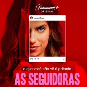 As Seguidoras: quatro motivos para conferir a nova série nacional