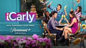 iCARLY: nova temporada de iCarly chega ao Paramount+ em 25 de junho