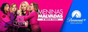 Novidades: Paramount+ anuncia lançamentos de julho com Meninas Malvadas e Espiões da Máfia
